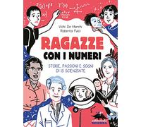 Ragazze con i numeri. Storie, passioni e sogni di 15 scienziate