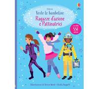 Ragazze d'azione e pattinatrici. Con adesivi. Ediz. illustrata