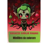 Ragazze Goblin Kawaii: Mini Libro da Colorare per Adulti e Bambini