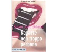 Ragazze non troppo perbene. Se vuoi una cosa, prendila!
