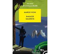 Ragazze smarrite. Una storia del commissario Bordelli