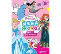 Ragazze straordinarie. Mega color. Disney Princess. Ediz. illustrata