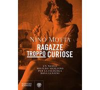 Ragazze troppo curiose: Un nuovo mistero siciliano per la filologa Rosa Lentini