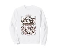 Ragazze Viaggio Non Perso Siamo in Un Ragazze Viaggio Felpa