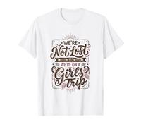 Ragazze Viaggio Non Perso Siamo in Un Ragazze Viaggio Maglietta
