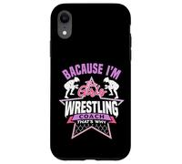 Ragazze Wrestling Coach Ecco perché Ragazze Wrestling Coach Custodia per iPhone XR