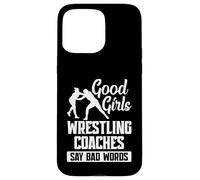 Ragazze Wrestling Trainer Parole cattive Ragazze Wrestling Coach Custodia per iPhone 15 Pro Max