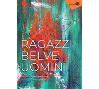 Ragazzi, belve, uomini