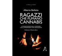 Ragazzi che fumano cannabis. Le modificazioni della coscienza e dei comportamenti dell'adolescente