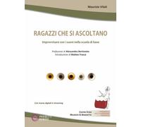 Ragazzi che si ascoltano. Improvvisare con i suoni nella scuola di base. C...