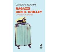 Ragazzi con il trolley. Cronaca di un concorso