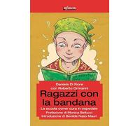 Ragazzi con la bandana. La scuola come cura in ospedale