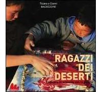 Ragazzi dei deserti. Crescere in armonia con la natura. Ediz. illustrata