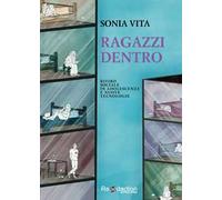 Ragazzi dentro. Ritiro sociale in adolescenza e nuove tecnologie