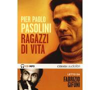 Ragazzi di vita letto da Fabrizio Gifuni. Audiolibro. CD Audio fo