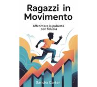 Ragazzi in movimento: Affrontare la pubertà con fiducia