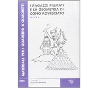 Ragazzi piumati e la geometria di cono rovesciato. Per la scuola primaria vol. 3-4-5 (Vol. 2)