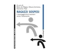 Ragazzi sospesi. I neomaggiorenni stranieri verso l'autonomia