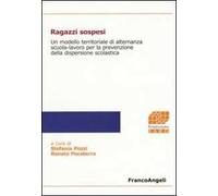 Ragazzi sospesi. Un modello territoriale di alternanza scuola-lavoro per la prevenzione della dispersione scolastica