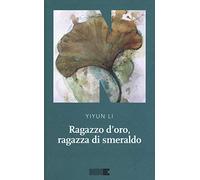 Ragazzo d'oro, ragazza di smeraldo