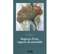 Ragazzo d'oro, ragazza di smeraldo
