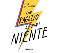 Ragazzo è Quasi Niente - Balavoine Lisa - 2024 - Terre di Mezzo