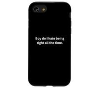 Ragazzo, odio avere ragione tutto il tempo Custodia per iPhone SE (2020) / 7 / 8