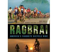 RAGBRAI:: America's Favorite Bicycle Ride by Greg Borzo (2013) Paperback