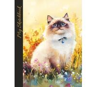 Ragdoll Cat Blank Sketchbook: Notebook for Drawing, Writing, Sketching, Doodling, and Journaling for Kids, Teens, and Adults