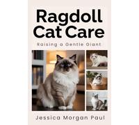 Ragdoll Cat Care: Raising a Gentle Giant
