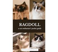 Ragdoll Cats | A Complete Pocket Guide Book: Breed-Specific Care Handbook With Pet Passport with Records Logbook