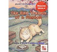 Ragdoll Cats in Edo: Japanese Ukiyo-e Coloring Book for Adults: A Mindfulness Journey Through Traditional Japan Featuring 25 Hand-Drawn Fluffy Kittens in Kimono for Stress Relief