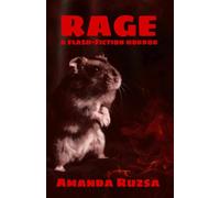 RAGE: a flash-fiction horror