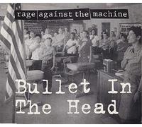 Rage Against the Machine - Bullet in the Head
