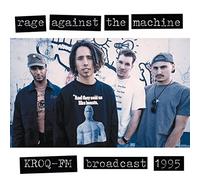Rage Against The Machine - Kroq Fm Broadcast 1995
