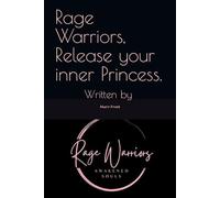 Rage Warriors, Release your inner Princess.