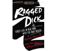 Ragged Dick: Or, Street Life in New York with the Boot Blacks