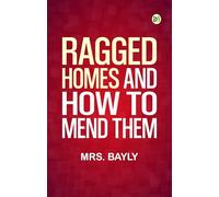 Ragged Homes and How to Mend Them