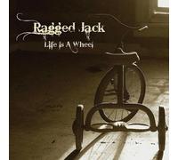 Ragged Jack - Life Is A Wheel