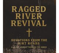 Ragged River Revival: Devotions From The Dirt Roads