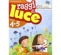 Raggi di luce. Con Inserto di arte. Per la 4ª e 5ª classe elementare. Con e-book. Con espansione online