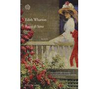 Raggi di luna [Paperback] [Jan 22, 2015] Wharton, Edith and Biondi, Mario