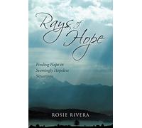 Raggi di speranza: trovare speranza in situazioni apparentemente senza speran...