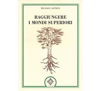 Raggiungere i mondi superiori
