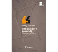 Raggiungere i perduti: l'evangelismo