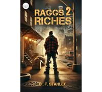 Raggs 2 Riches: A Darkly Comedic Journey from Homelessness to Hope