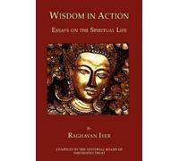 Raghavan Iyer Wisdom in Action (Tascabile) Wisdom and Practice