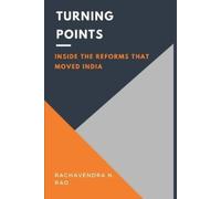 Raghavendra N Ra Turning Points: Inside the Reforms That Moved Indi (Tascabile)