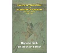 Raghubir Sinh Malwa In Transition Or A Century Of Anarchy (Tascabile)
