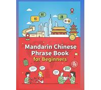 Raghupathi Kumar Mandarin Chinese Phrase Book for Beginners (Tascabile)